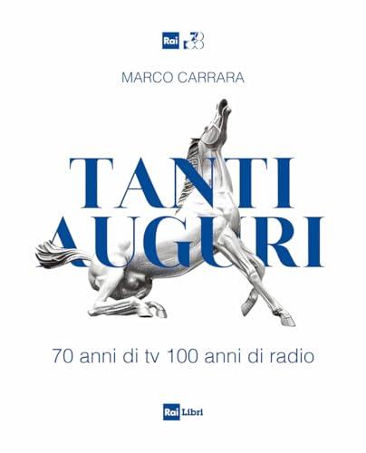 Tanti Auguri: 70 Anni di TV, 100 Anni di Radio