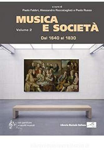 Musica e società. Dal 1640 al 1830 (Vol. 2)
