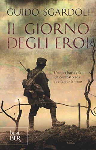 Il giorno degli eroi - Guido Sgardoli