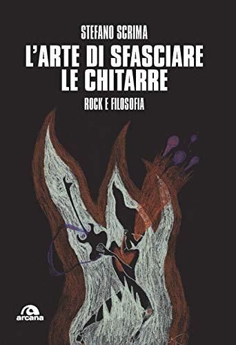 L'arte di sfasciare le chitarre: Rock e Filosofia