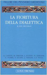 Figure del pensiero medievale. Vol. 2: La fioritura della dialettica, X-XII secolo