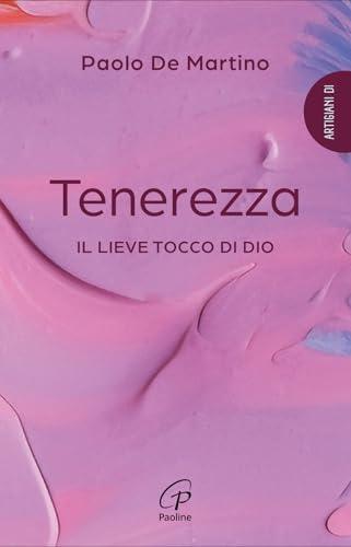 Tenerezza. Il lieve tocco di Dio
