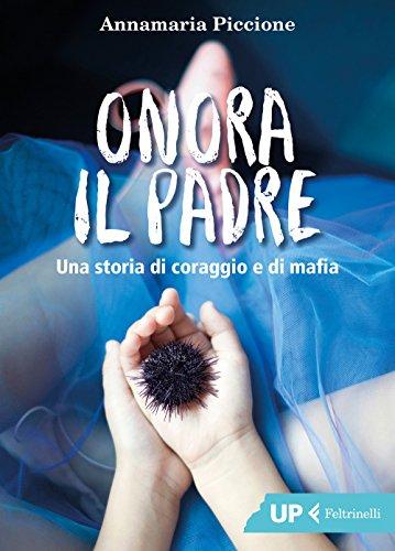 Onora il padre: una storia di coraggio e di mafia
