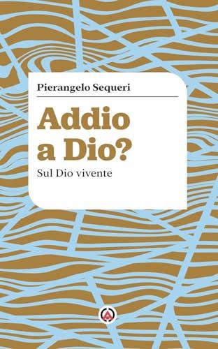 Addio a Dio? Sul Dio vivente