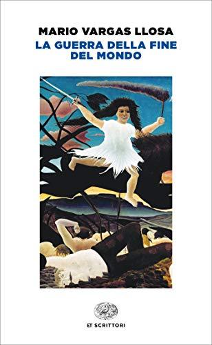 La guerra della fine del mondo - Mario Vargas Llosa - Einaudi
