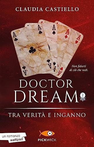 Tra verità e inganno. Doctor Dream