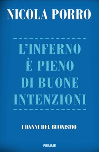 L'inferno è pieno di buone intenzioni: I danni del buonismo