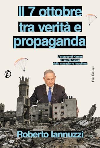 Il 7 ottobre tra verità e propaganda: l'attacco di Hamas e i punti oscuri della narrazione israeliana