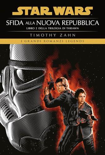 Star Wars. Sfida alla nuova repubblica. La trilogia di Thrawn