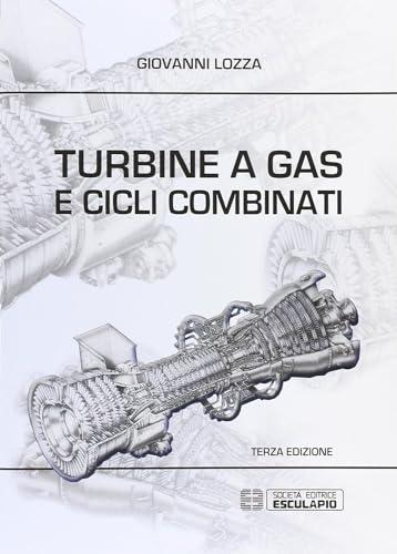 Turbine a Gas e Cicli Combinati (Italian Edition)