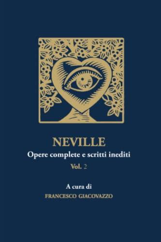 NEVILLE Opere complete e scritti inediti Vol. 2
