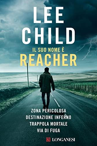 Il suo nome è Reacher (Le avventure di Jack Reacher) - Lee Child