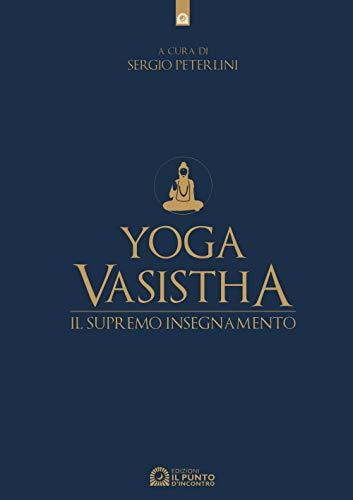 Yoga Vasistha. Il Supremo Insegnamento
