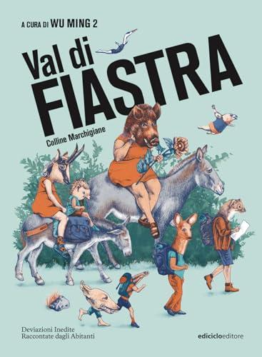 Val di Fiastra. Colline marchigiane - Guida Naturalistica e Culturale