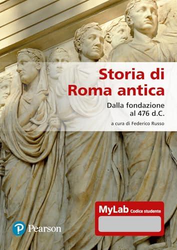 Storia di Roma antica. Dalla fondazione al 476 d. C.