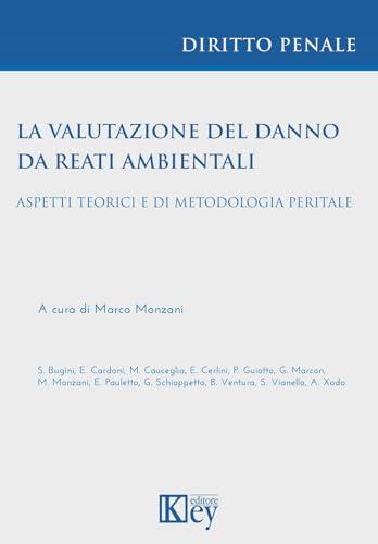 La valutazione del danno da reati ambientali. Aspetti teorici e di metodologia peritale