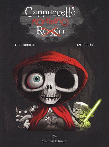 Cappuccetto Mortissimo - Valentina Edizioni