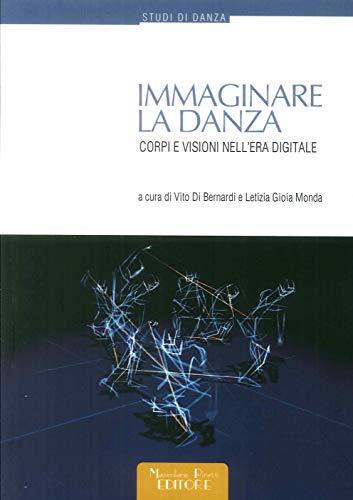 Immaginare la danza. Corpi e visioni nell'era digitale