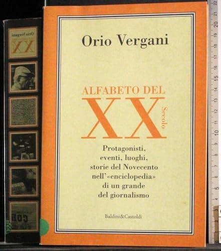 Alfabeto del XX secolo: Un'enciclopedia del giornalismo di Orio Vergani