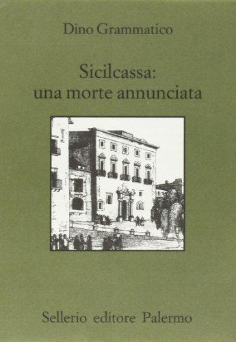 Sicilcassa una morte annunciata: la svendita del sistema creditizio siciliano e la crisi delle banche in Italia