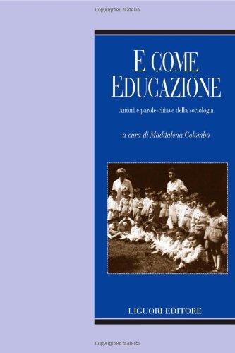 E come educazione. Autori e parole-chiave della sociologia dell'educazione