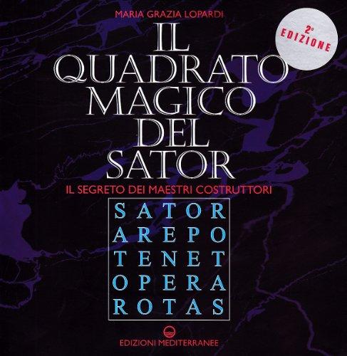 Il quadrato magico del Sator. Il segreto dei maestri costruttori