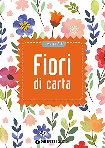 Fiori di carta - Edizione Ampliata