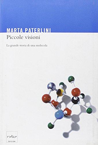 Piccole visioni. La grande storia di una molecola