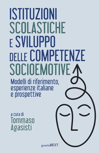 Istituzioni scolastiche e sviluppo delle competenze socioemotive. Modelli di riferimento, esperienze italiane e prospettive