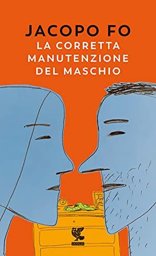 La corretta manutenzione del maschio - Jacopo Fo