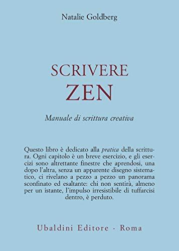 Scrivere Zen: Manuale di Scrittura Creativa di Natalie Goldberg