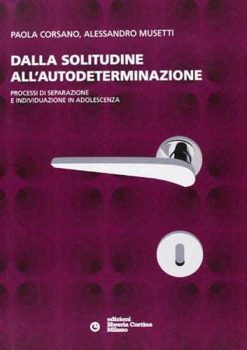 Dalla solitudine all'autodeterminazione. Processi di separazione e individuazione in adolescenza