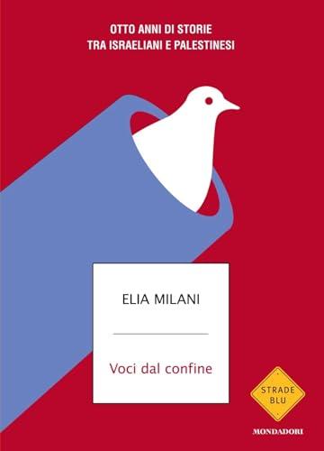Voci dal confine: Otto anni di storie tra israeliani e palestinesi