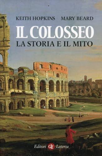 Il Colosseo: Storia e Mito