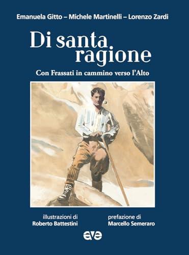 Di santa ragione con Frassati in cammino verso l'alto