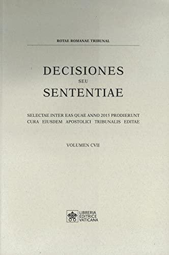 Decisiones seu sententiae. Selectae inter eas quae anno 2015 prodierunt cura eiusdem apostolici tribunalis editae (Vol. 107)