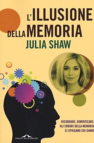L'illusione della Memoria: Scopri i Segreti del Ricordo con Julia Shaw