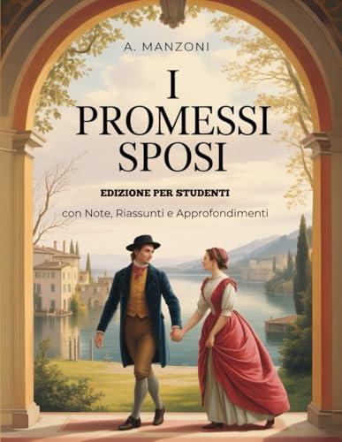 Studiare Manzoni: I Promessi Sposi - Testo Integrale Annotato e Illustrato