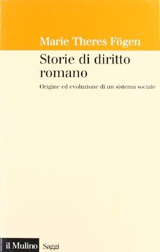 Storie di diritto romano: origine ed evoluzione di un sistema sociale