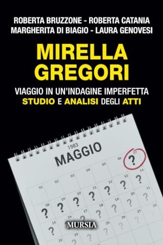 Mirella Gregori: Viaggio in un’indagine imperfetta. Studio e analisi degli atti