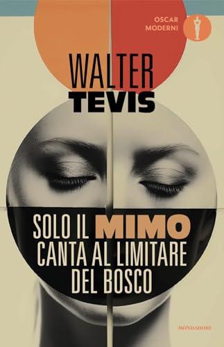 Solo il mimo canta al limitare del bosco - Walter Tevis