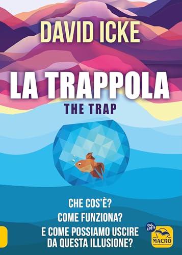 La trappola - The Trap: David Icke svela i segreti della Matrix
