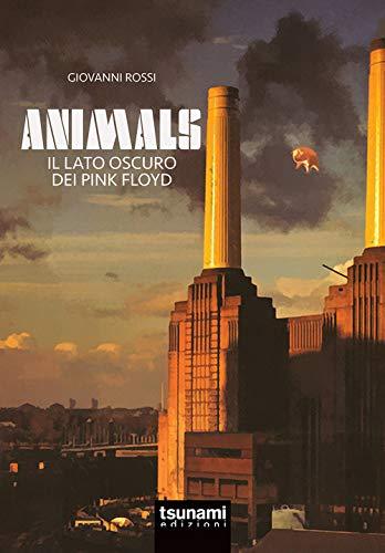 Animals - Il Lato Oscuro dei Pink Floyd