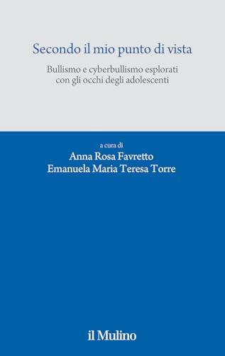 Secondo il mio punto di vista. Bullismo e cyberbullismo esplorati con gli occhi degli adolescenti