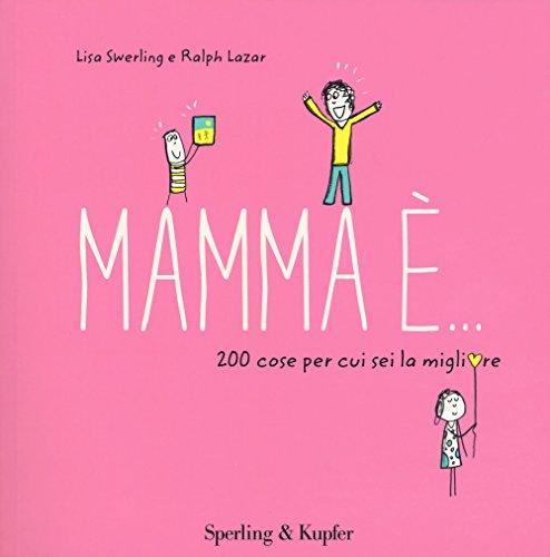 Mamma è... 200 cose per cui sei la migliore