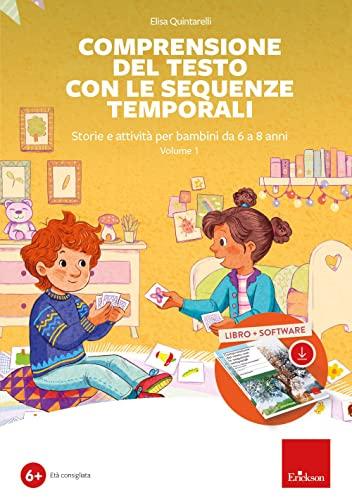 Comprensione del testo con sequenze temporali. Storie e attività per bambini da 6 a 8 anni. Con web app (Vol. 1)