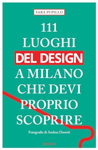 111 luoghi del design a Milano che devi proprio scoprire
