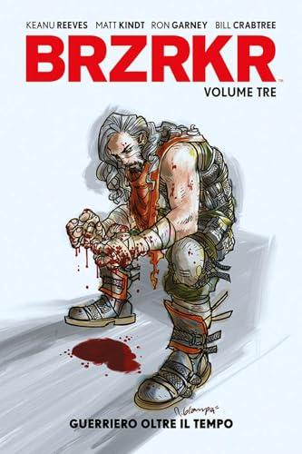 Brzrkr. Guerriero oltre il tempo (Vol. 3)