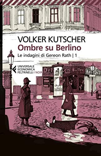 Ombre su Berlino - Le indagini di Gereon Rath. Vol. 1