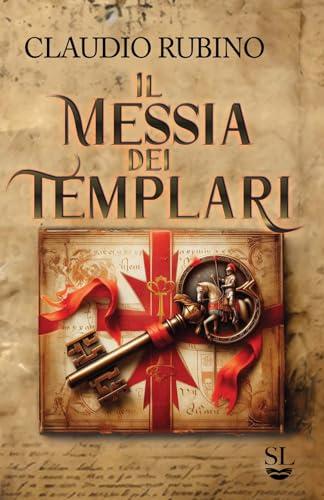 Il Messia dei Templari - Claudio Rubino
